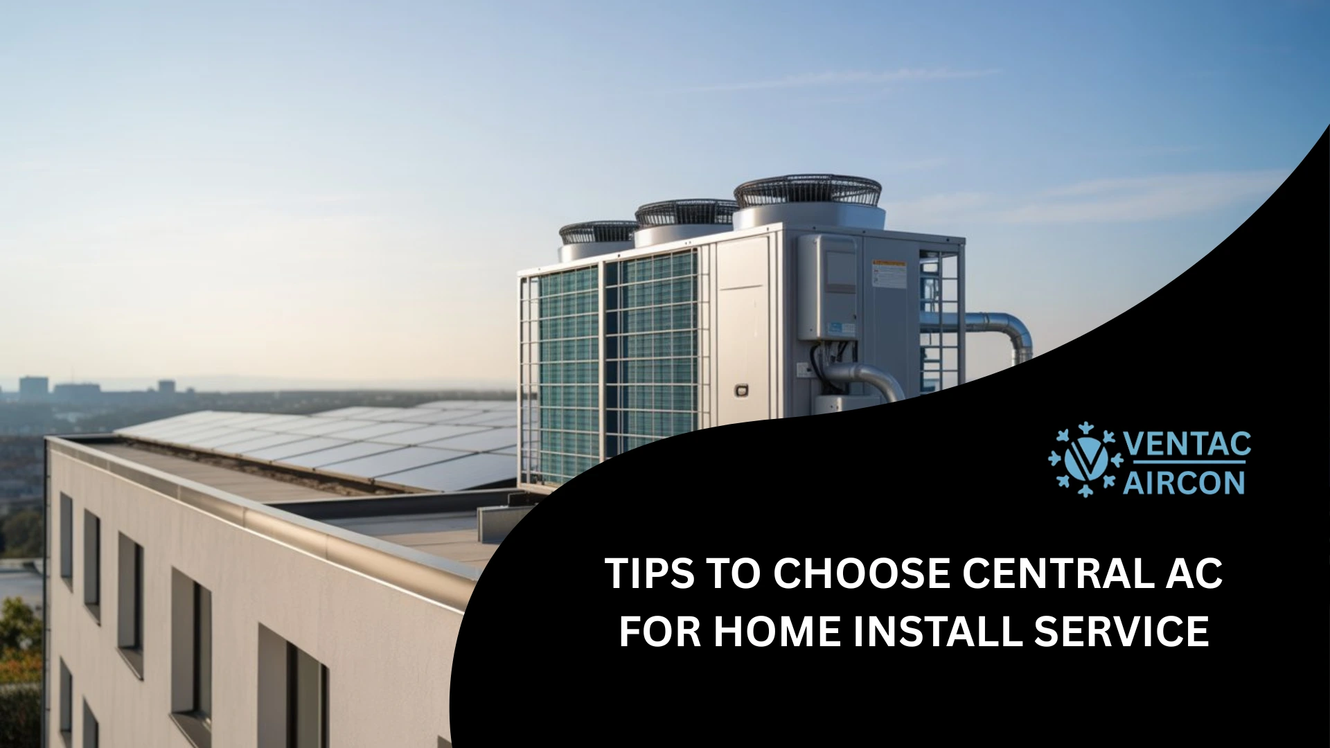 Tips to Choose Central AC for Home Install Service