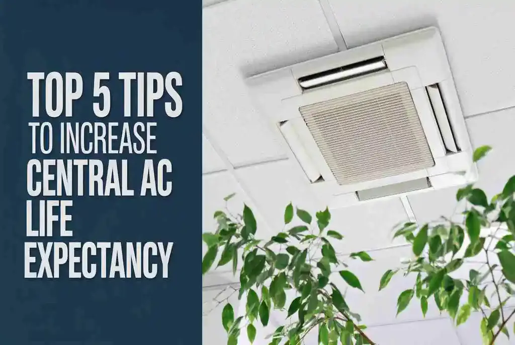 Tips to Increase Central AC Life Expectancy