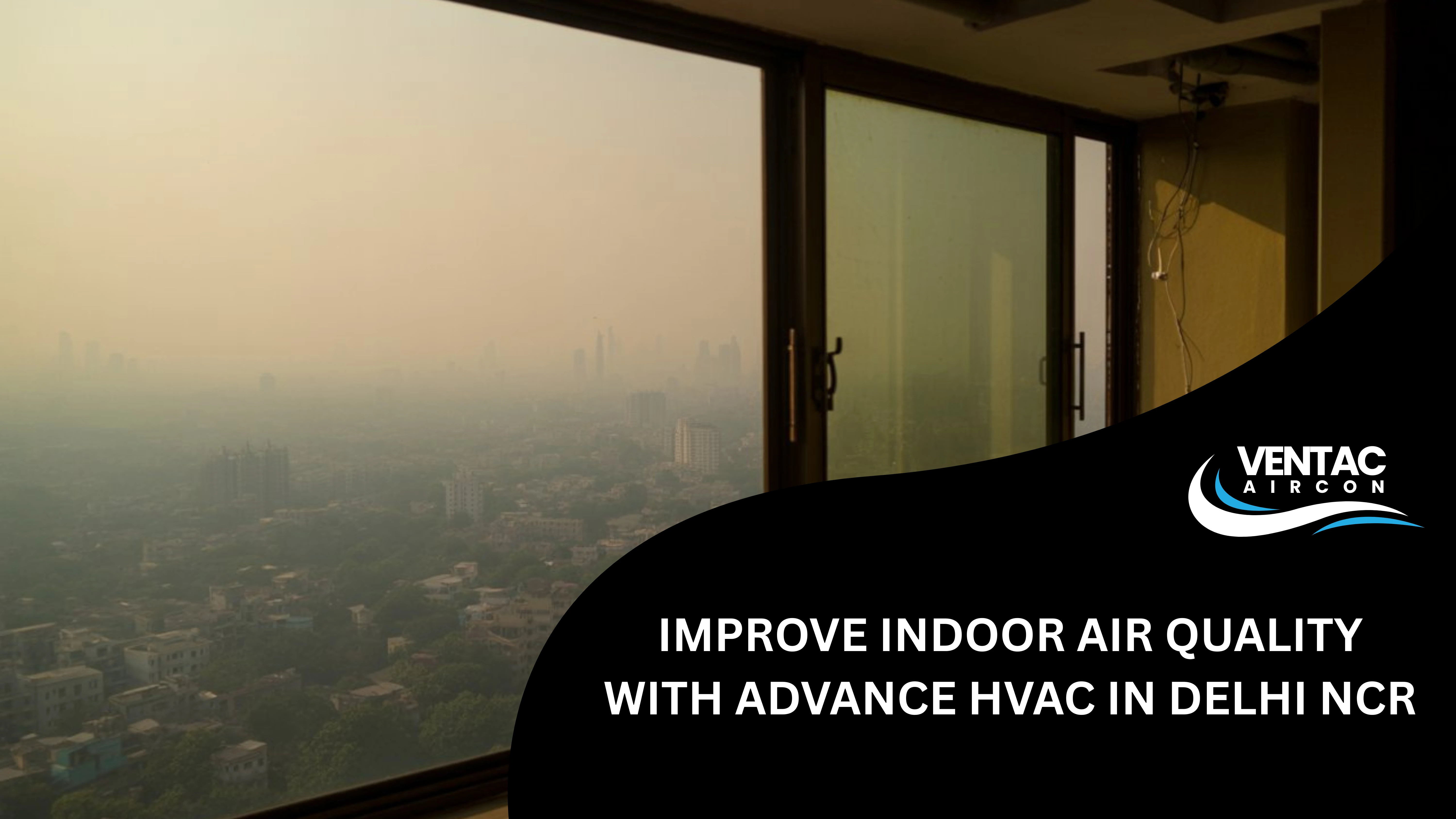 Improve Indoor Air Quality with Advance HVAC